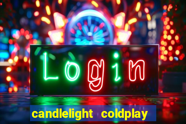 candlelight coldplay x imagine dragons